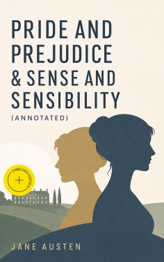 eBook: Pride and Prejudice & Sense and Sensibility (Annotated)
