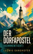ebook: Der Dorfapostel (Kommentiert)