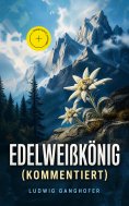 ebook: Edelweißkönig (Kommentiert)