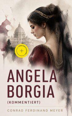 eBook: Angela Borgia (Kommentiert)