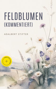 ebook: Feldblumen (Kommentiert)