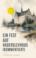 ebook: Ein Fest auf Haderslevhuus (Kommentiert)