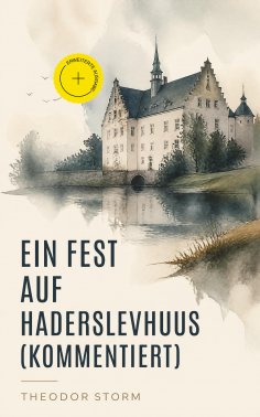 ebook: Ein Fest auf Haderslevhuus (Kommentiert)
