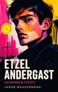 eBook: Etzel Andergast (Kommentiert)