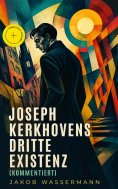 eBook: Joseph Kerkhovens dritte Existenz (Kommentiert)