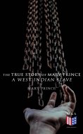 eBook: The True Story of Mary Prince, a West Indian Slave