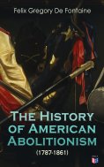 eBook: The History of American Abolitionism (1787-1861)