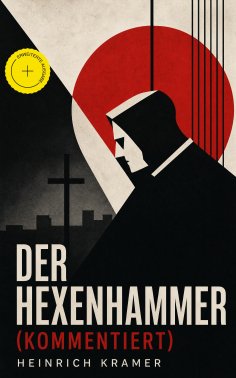 ebook: Der Hexenhammer (Kommentiert)