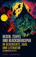 eBook: Hexen, Teufel und Blocksbergspuk in Geschichte, Sage und Literatur (Kommentiert)