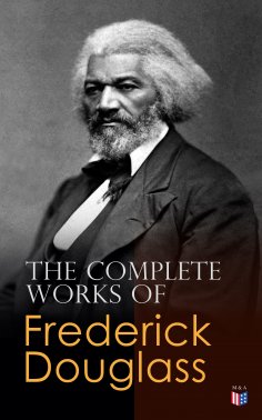 eBook: The Complete Works of Frederick Douglass