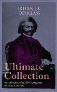 eBook: FREDERICK DOUGLASS Ultimate Collection: Autobiographies, 50+ Speeches, Articles & Letters