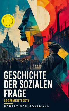 eBook: Geschichte der sozialen Frage (Kommentiert)
