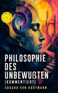 ebook: Philosophie des Unbewußten (Kommentiert)