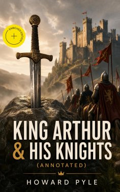 eBook: King Arthur & His Knights (Annotated)