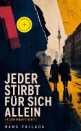 eBook: Jeder stirbt für sich allein (Kommentiert)