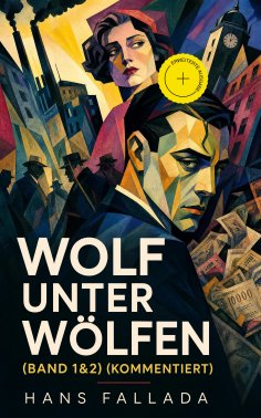 ebook: Wolf unter Wölfen (Band 1&2) (Kommentiert)