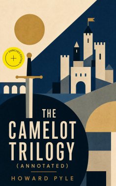 eBook: THE CAMELOT TRILOGY (Annotated)