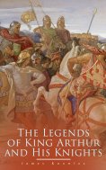 eBook: The Legends of King Arthur and His Knights