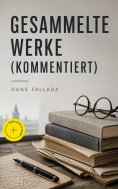 eBook: Gesammelte Werke (Kommentiert)