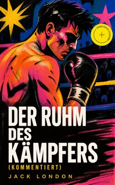 eBook: Der Ruhm des Kämpfers (Kommentiert)