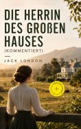 eBook: Die Herrin des Großen Hauses (Kommentiert)
