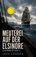 ebook: Meuterei auf der Elsinore (Kommentiert)