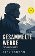 eBook: Gesammelte Werke (Kommentiert)