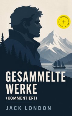 eBook: Gesammelte Werke (Kommentiert)