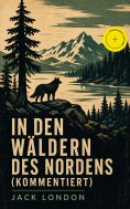 ebook: In den Wäldern des Nordens (Kommentiert)
