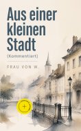 ebook: Aus einer kleinen Stadt (Kommentiert)