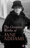 eBook: The Greatest Works of Jane Addams