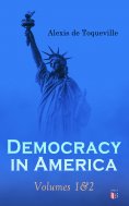 eBook: Democracy in America: Volumes 1&2