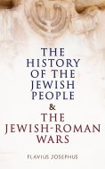 eBook: The History of the Jewish People & The Jewish-Roman Wars