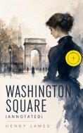 eBook: Washington Square (Annotated)