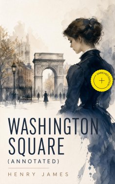 eBook: Washington Square (Annotated)