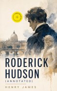 eBook: Roderick Hudson (Annotated)