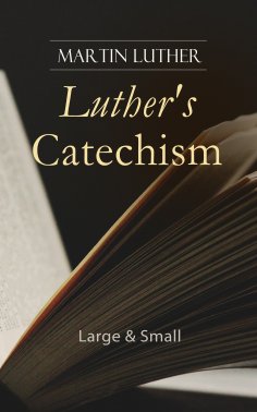 ebook: Luther's Catechism: Large & Small