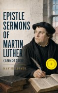 ebook: Epistle Sermons of Martin Luther (Annotated)