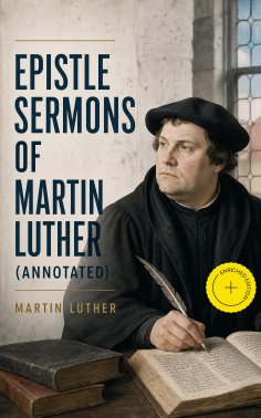 ebook: Epistle Sermons of Martin Luther (Annotated)