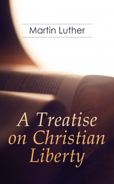 eBook: A Treatise on Christian Liberty