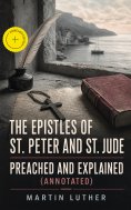 eBook: The Epistles of St. Peter and St. Jude - Preached and Explained (Annotated)