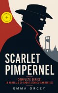 ebook: SCARLET PIMPERNEL - Complete Series: 15 Novels & 20 Short Stories (Annotated)
