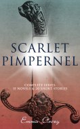 ebook: SCARLET PIMPERNEL - Complete Series: 15 Novels & 20 Short Stories