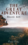 eBook: THE GREAT ADVENTURE Boxed Set: 56 Action-Adventure Classics, Spy Thrillers & Historical Novels