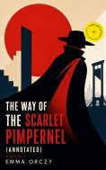 ebook: The Way of the Scarlet Pimpernel (Annotated)