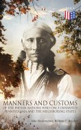 eBook: History, Manners and Customs of the Indian Nations Who Once Inhabited Pennsylvania and the Neighbori