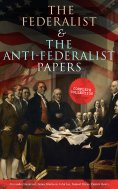 eBook: The Federalist & The Anti-Federalist Papers: Complete Collection