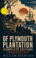 ebook: Of Plymouth Plantation (Complete Edition) (Annotated)