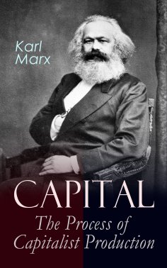 ebook: Capital: The Process of Capitalist Production