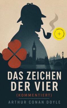 ebook: Das Zeichen der Vier (Kommentiert)